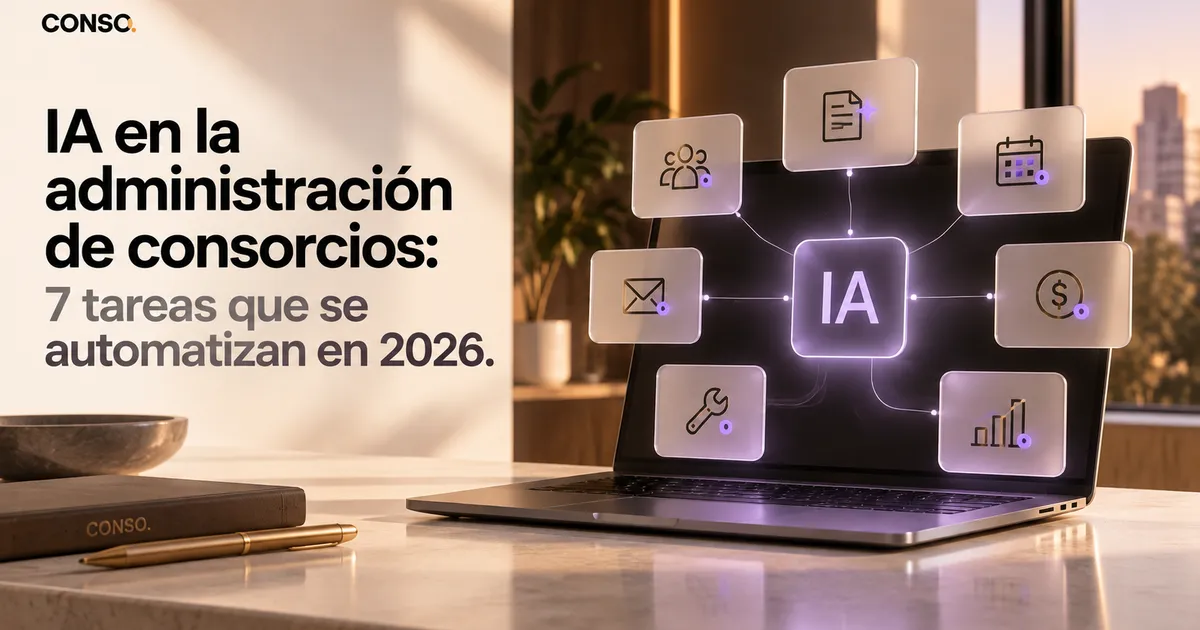 IA en la administración de consorcios: 7 tareas que se automatizan en 2026 — una laptop abierta proyecta siete paneles con íconos conectados a un cuadro central con las letras IA.