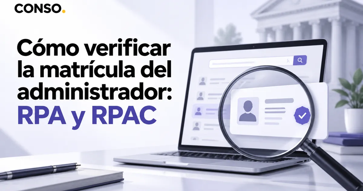 Cómo verificar la matrícula del administrador: RPA y RPAC — notebook con una lista de perfiles y una lupa que agranda una credencial con foto y un sello de verificación, edificio clásico de fondo.